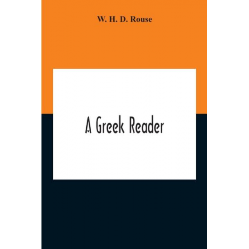 W. H. D. Rouse - A Greek Reader