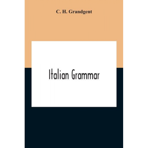 C. H. Grandgent - Italian Grammar