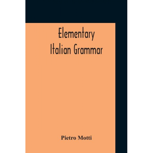 Pietro Motti - Elementary Italian Grammar