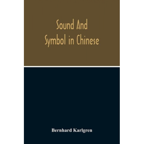 Bernhard Karlgren - Sound And Symbol In Chinese