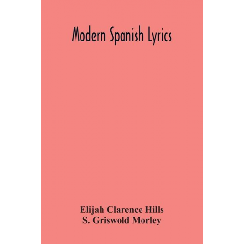 Elijah Clarence Hills S. Griswold Morley - Modern Spanish Lyrics