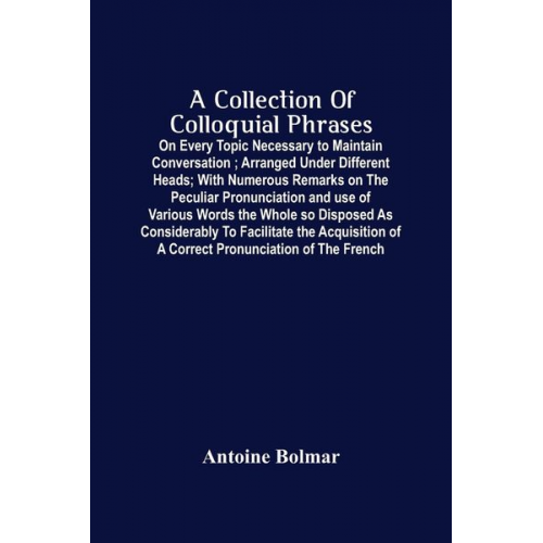 Antoine Bolmar - A Collection Of Colloquial Phrases