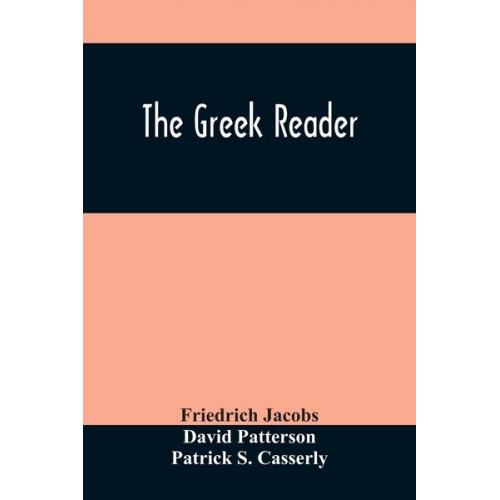 Friedrich Jacobs - The Greek Reader