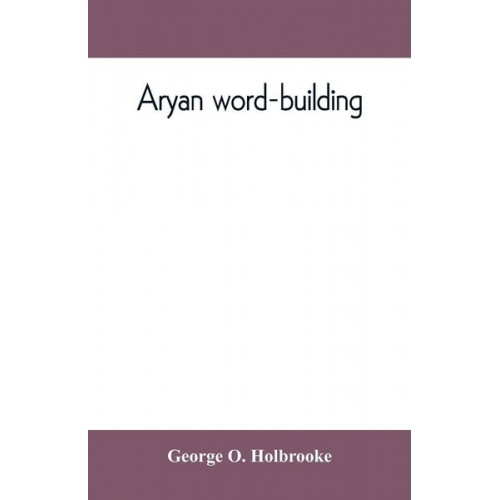 George O. Holbrooke - A¿ryan word-building