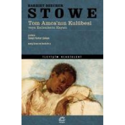 Harriet Beecher Stowe - Tom Amcanin Kulübesi veya Ezilenlerin Hayati