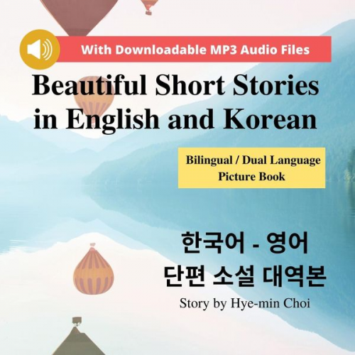 Mi-Hyeon Choi - Beautiful Short Stories in English and Korean - Bilingual / Dual Language Picture Book for Beginners