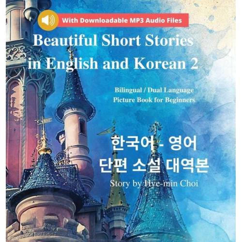 Hye-min Choi - Beautiful Short Stories in English and Korean 2 (With Downloadable MP3 Files)