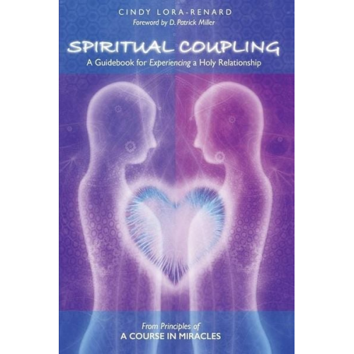 Cindy Lora-Renard - Spiritual Coupling: A Guidebook for Experiencing a Holy Relationship