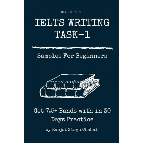 Ranjot Singh Chahal - IELTS WRITING TASK-1 Samples For Beginners