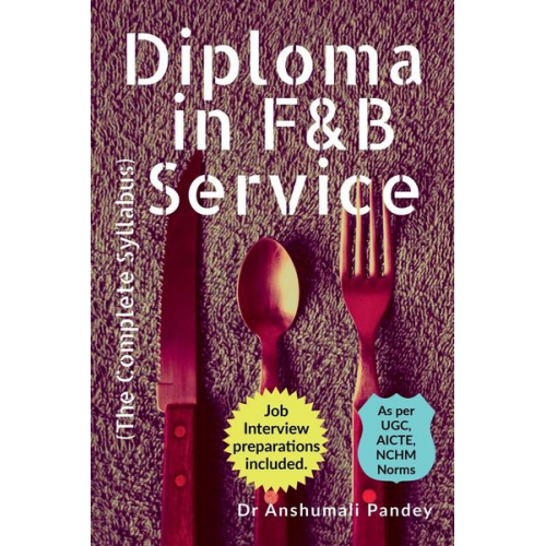 Anshumali Pandey - Diploma in F&B Service, The Complete Syllabus