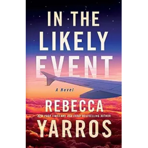 Rebecca Yarros - In the Likely Event