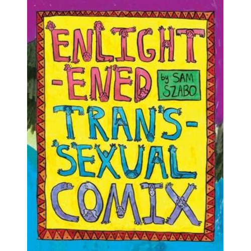 Sam Szabo - Enlightened Transsexual Comix