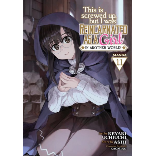 Ashi - This Is Screwed Up, But I Was Reincarnated as a Girl in Another World! (Manga) Vol. 11