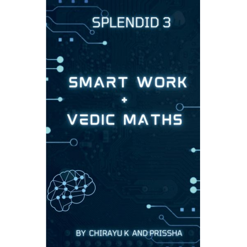 Chirayu K. - Smart Work And Vedic Maths