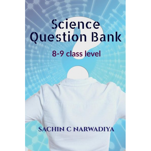 Sachin C. - Science Question Bank