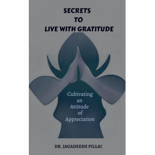 Jagadeesh - Secrets to Live with Gratitude