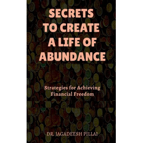 Jagadeesh - Secrets to Create a Life of Abundance