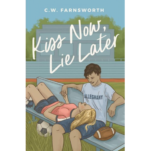 C. W. Farnsworth - Kiss Now, Lie Later