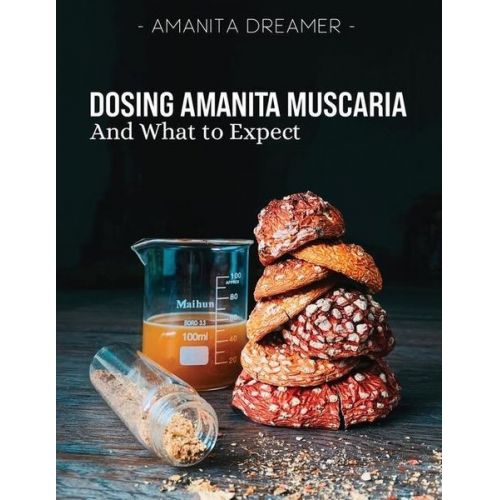 Amanita Dreamer - Dosing Amanita Muscaria: And What To Expect