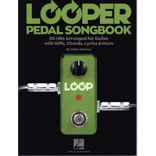 Looper Pedal Songbook (Guitar Book (Johnson, Chad))