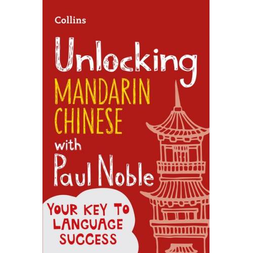 Kai-Ti Noble Paul Noble - Unlocking Mandarin Chinese with Paul Noble