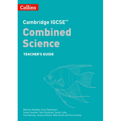 Carol Davenport Chris Sunley Jeremy Pollard Malcolm Bradley Mike Smith - Cambridge IGCSE(TM) Combined Science Teacher Guide