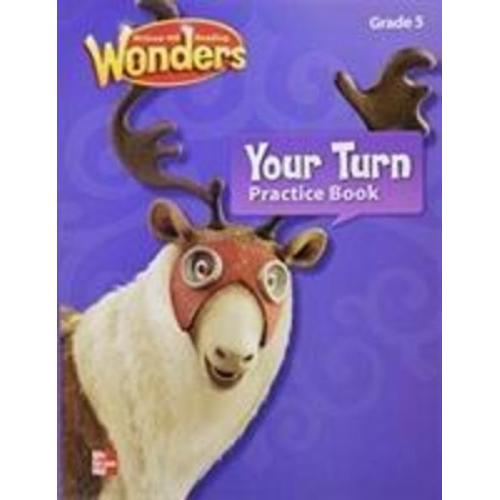 McGraw Hill - Reading Wonders, Grade 5, Your Turn Practice Book