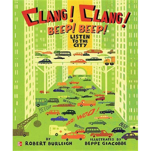 McGraw Hill - Reading Wonders Literature Big Book: Clang! Clang! Beep! Beep! Listen to the City Grade K