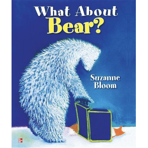 McGraw Hill - Reading Wonders Literature Big Book: What about Bear? Grade K