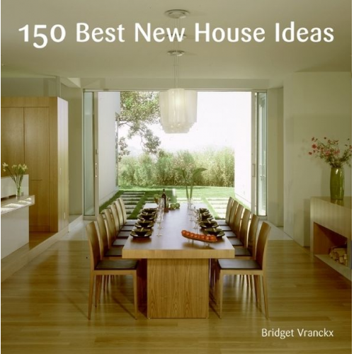 Bridget Vranckx - 150 Best New House Ideas