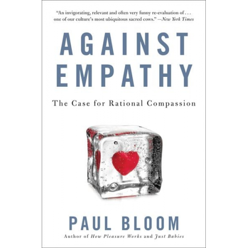 Paul Bloom - Against Empathy