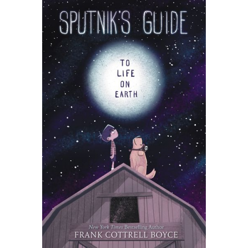 Frank Cottrell Boyce - Sputnik's Guide to Life on Earth