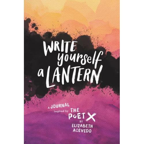 Elizabeth Acevedo - Write Yourself a Lantern: A Journal Inspired by the Poet X