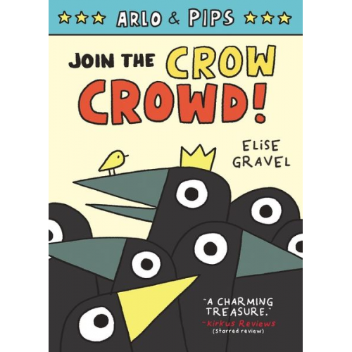 Elise Gravel - Arlo & Pips #2: Join the Crow Crowd!