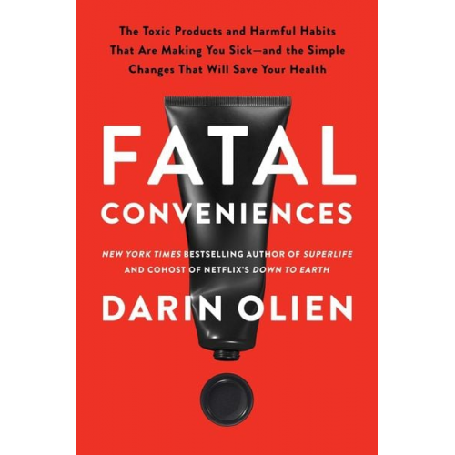 Darin Olien - Fatal Conveniences