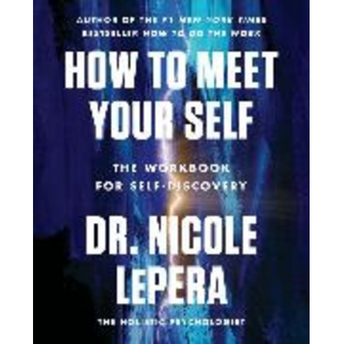 Nicole LePera - How to Meet Your Self