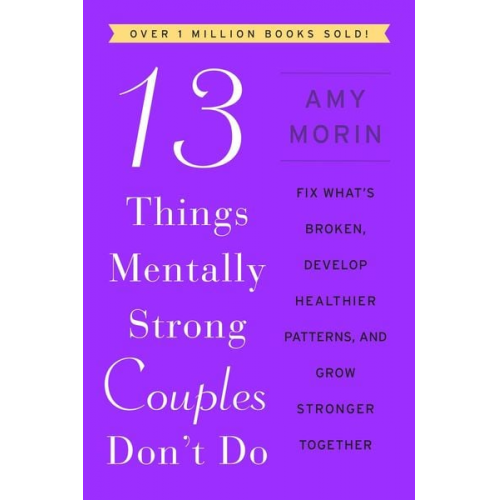 Amy Morin - 13 Things Mentally Strong Couples Don't Do