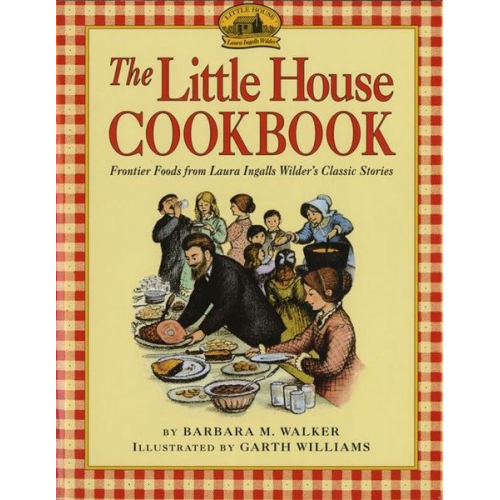 Barbara M. Walker - The Little House Cookbook