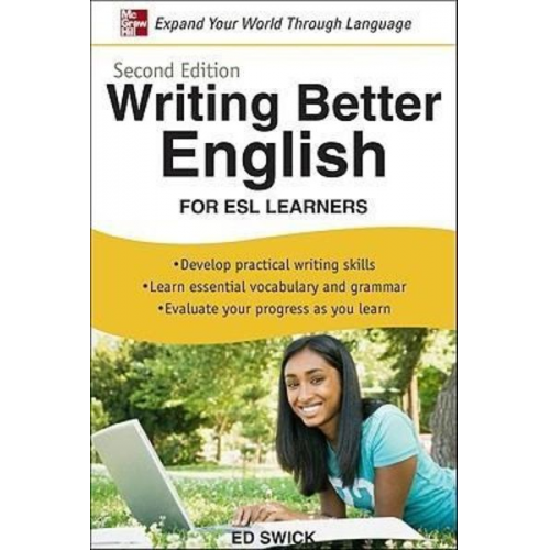 Ed Swick - Writing Better English for ESL Learners, Second Edition