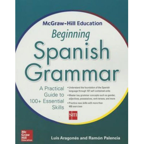 Luis Aragones Ramon Palencia - McGraw-Hill Education Beginning Spanish Grammar