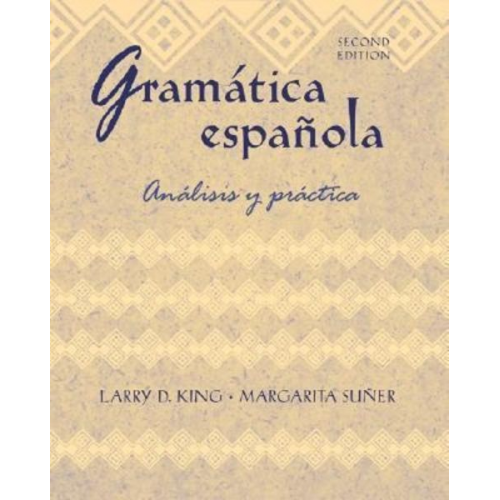 Larry D. King Margarita Suner D. King Larry - Gramtica Espaola: Anlisis y Prctica