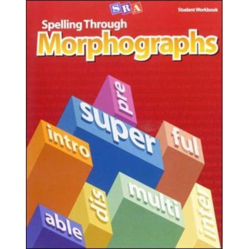 McGraw Hill - Spelling Through Morphographs, Student Workbook