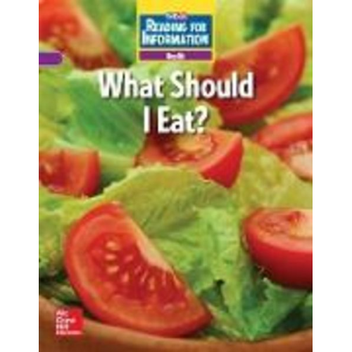 McGraw Hill - Reading for Information, Approaching Student Reader, Health - What Should I Eat?, Grade 2