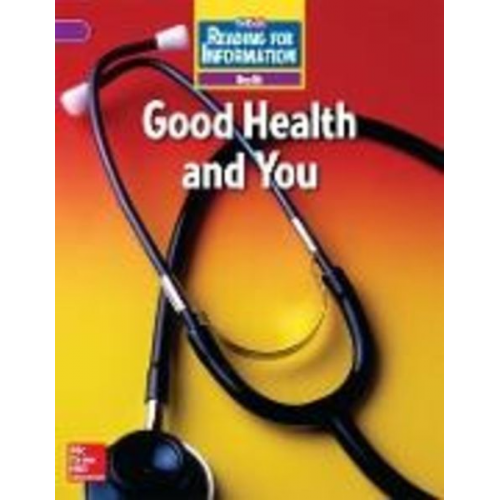 McGraw Hill - Reading for Information, Above Student Reader, Health - Good Health and You, Grade 4