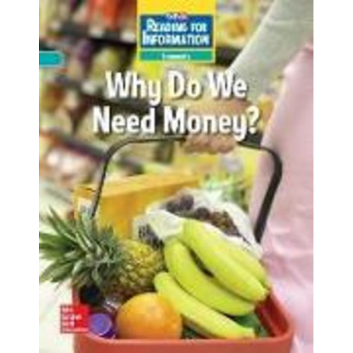 McGraw Hill - Reading for Information, Approaching Student Reader, Economics - Why Do We Need Money?, Grade 2