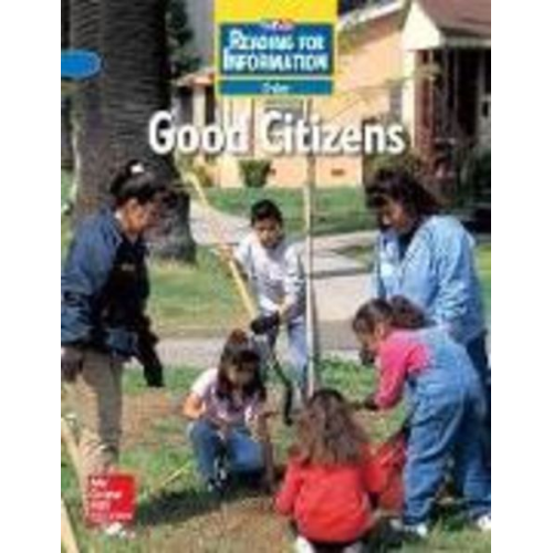 McGraw Hill - Reading for Information, on Level Student Reader, Civics - Good Citizens, Grade 3