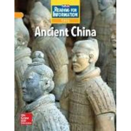 McGraw Hill - Reading for Information, on Level Student Reader, History - Ancient China, Grade 6