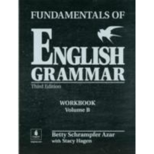 Betty Schrampfer Azar - Azar, B: Fundamentals of English Grammar Workbook B (with An