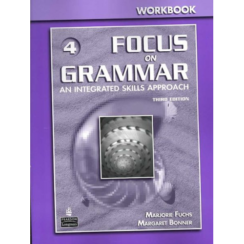 Marjorie Fuchs Margaret Bonner - Fuchs, M: Focus on Grammar 4 Workbook