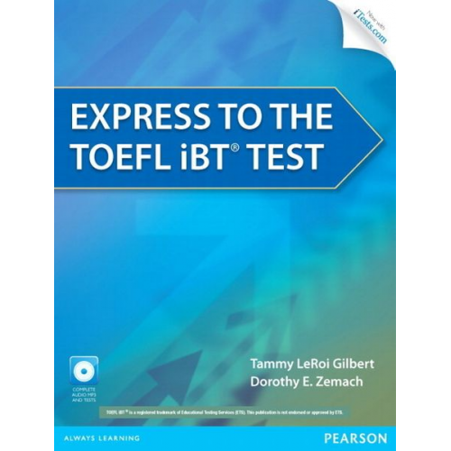 Tammy le Roi Gilbert Dorothy E. Zemach - Gilbert, T: Express to the TOEFL iBT (R) Test with CD-ROM